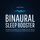 Artikelbild von Binaural Sleep Booster (Very Strong) &ndash; The Most Relaxing Sleep Sounds in the World