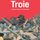 Artikelbild von Troie, la guerre toujours recommencée
