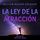 Artikelbild von La Ley de la Atracci&oacute;n