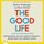 Artikelbild von The Good Life ... und wie es gelingen kann