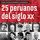 Artikelbild von 25 peruanos del siglo XX