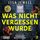 Artikelbild von Was nicht vergessen wurde