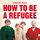 Artikelbild von How to Be a Refugee