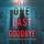 Artikelbild von One Last Goodbye (The Governess&mdash;Book 4): An absolutely gripping psychological thriller packed with twists A gripping psychological thriller that will keep you hooked with stunning twists