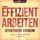 Artikelbild von Effizient arbeiten, Effektivit&auml;t steigern und die Produktivit&auml;t verbessern