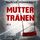 Artikelbild von Muttertr&auml;nen