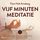 Artikelbild von Scandinavische meditatie en ontspanning #1 - Vijf minuten meditatie