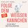 Artikelbild von Folge dem wei&szlig;en Kaninchen ... in die Welt der Philosophie