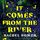 Artikelbild von It Comes from the River