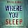 Artikelbild von Where You Sleep (A Kelly Cruz Mystery&mdash;Book Three)