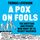 Artikelbild von A Pox on Fools