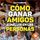Artikelbild von C&oacute;mo ganar amigos e influir sobre las personas