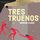 Artikelbild von Tres truenos