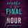 Artikelbild von Final Hour (A Maggie Flight Suspense Thriller&mdash;Book Seven)