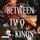 Artikelbild von Between Two Kings - Vergiftete Liebe