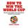 Artikelbild von How to Win the World Cup