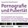 Artikelbild von Pornografie und Pubert&auml;t