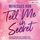 Artikelbild von Tell Me in Secret