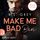 Artikelbild von Make me bad - Ben