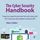 Artikelbild von The Cyber Security Handbook &ndash; Prepare for, respond to and recover from cyber attacks