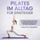 Artikelbild von Pilates im Alltag f&uuml;r Einsteiger: Mit Pilates Schritt f&uuml;r Schritt zu aufrechter K&ouml;rperhaltung, verbesserter Beweglichkeit und neuem Lebensgef&uuml;hl