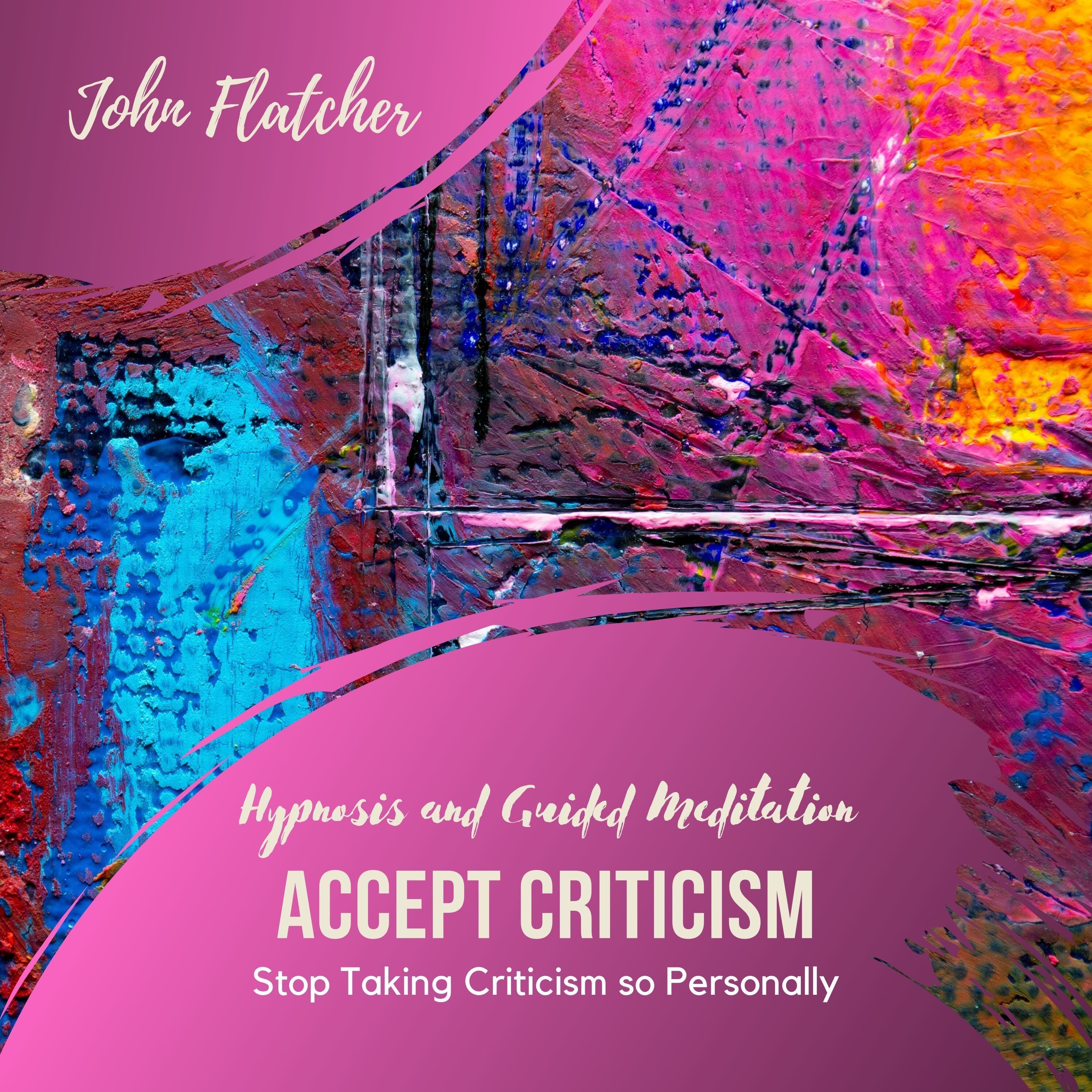 Artikelbild von Accept Criticism - Hypnosis and Guided Meditation