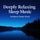 Artikelbild von Deeply Relaxing Sleep Music | Ambient Sleep Music