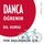 Artikelbild von Danca &Ouml;ğrenin (Yeni Başlayanlar i&ccedil;in Dil Kursu)