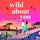 Artikelbild von Wild About You