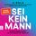 Artikelbild von Sei kein Mann