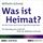 Artikelbild von Was ist Heimat?