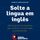 Artikelbild von Solte a l&iacute;ngua em ingl&ecirc;s
