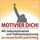 Artikelbild von Motivier Dich! Mit Selbstmotivation und Tiefenentspannung zu neuer Kraft und Erfolg