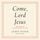 Artikelbild von Come, Lord Jesus