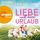 Artikelbild von Liebe macht keinen Urlaub
