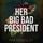 Artikelbild von Her Big Bad President