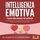 Artikelbild von INTELLIGENZA EMOTIVA &ndash; Il potere delle emozioni e dei sentimenti: Come leggere gli altri con l'empatia e la psicologia, controllare i sentimenti, imparare la calma ed ottenere pi&ugrave; felicit&agrave; e successo
