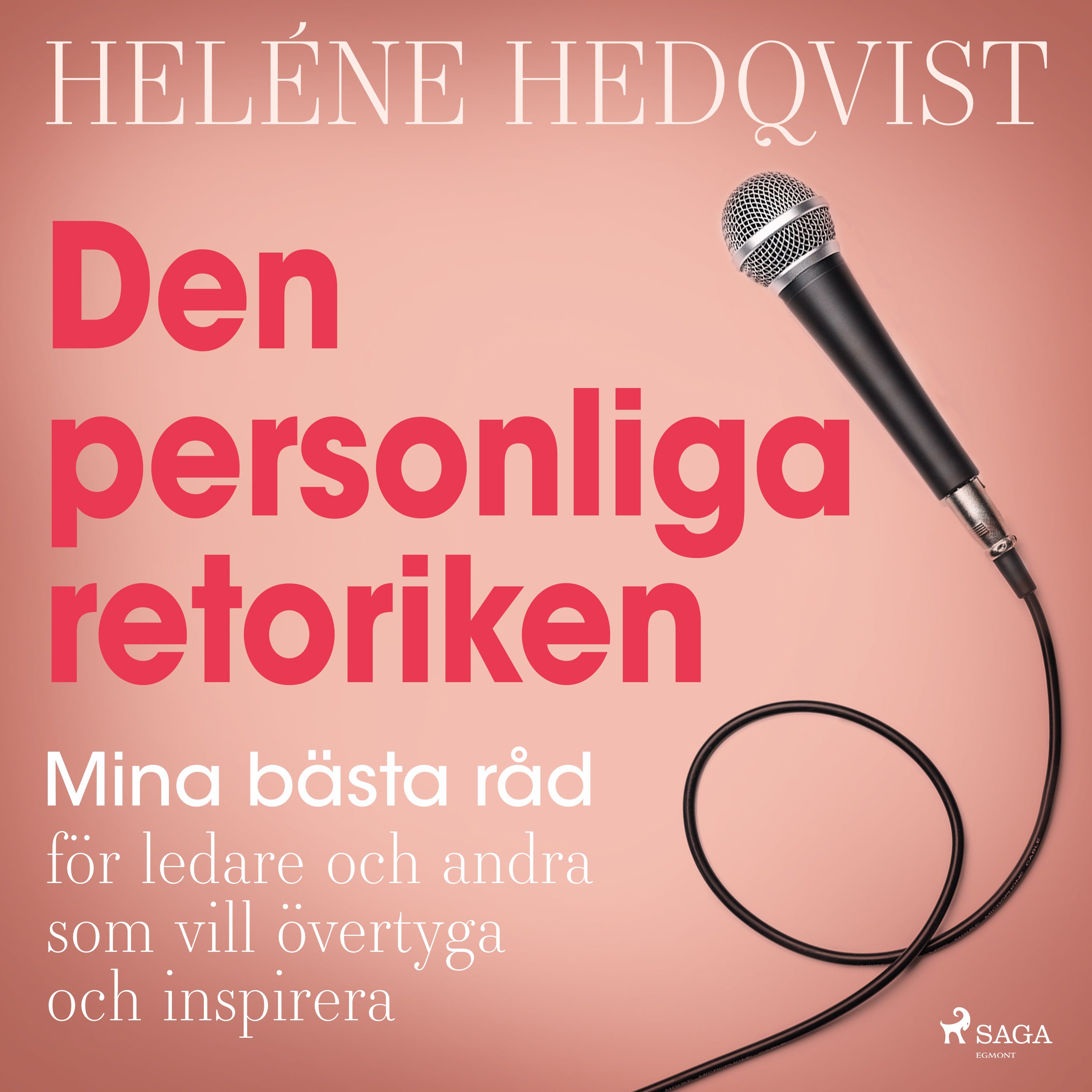Artikelbild von Den personliga retoriken: mina b&auml;sta r&aring;d f&ouml;r ledare och andra som vill &ouml;vertyga och inspirera
