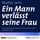 Artikelbild von Ein Mann verl&auml;sst seine Frau