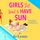 Artikelbild von Girls Just Want to Have Sun - The Girls series