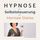 Artikelbild von Hypnose f&uuml;r Selbststeuerung und mentale St&auml;rke
