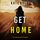 Artikelbild von Get Home (A Heather King Suspense Thriller&mdash;Book Five)