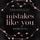 Artikelbild von Mistakes Like You