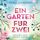 Artikelbild von Ein Garten f&uuml;r zwei