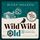 Artikelbild von Wild Wild Old