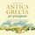 Artikelbild von Antica Grecia per principianti: La storia dell'Antica Grecia, dall'Et&agrave; del Bronzo all'Ellenismo e da Apollo a Zeus, raccontata in modo emozionante e divertente.