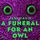 Artikelbild von A Funeral for an Owl