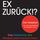 Artikelbild von Ex zur&uuml;ck!?