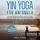 Artikelbild von Yin Yoga f&uuml;r Anf&auml;nger: Mit sanften &Uuml;bungen und einfachen Asanas zu weniger Stress, mehr Entspannung und ganzheitlicher Gesundheit - inkl. praxiserprobter Beispiel-Sequenz