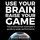 Artikelbild von Use Your Brain Raise Your Game